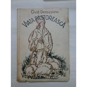 VIATA  PASTOREASCA (editie 1943)  -  OVID  DENSUSIANU 